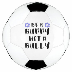 Ballon De Foot Soyez un ami Pas un tyran