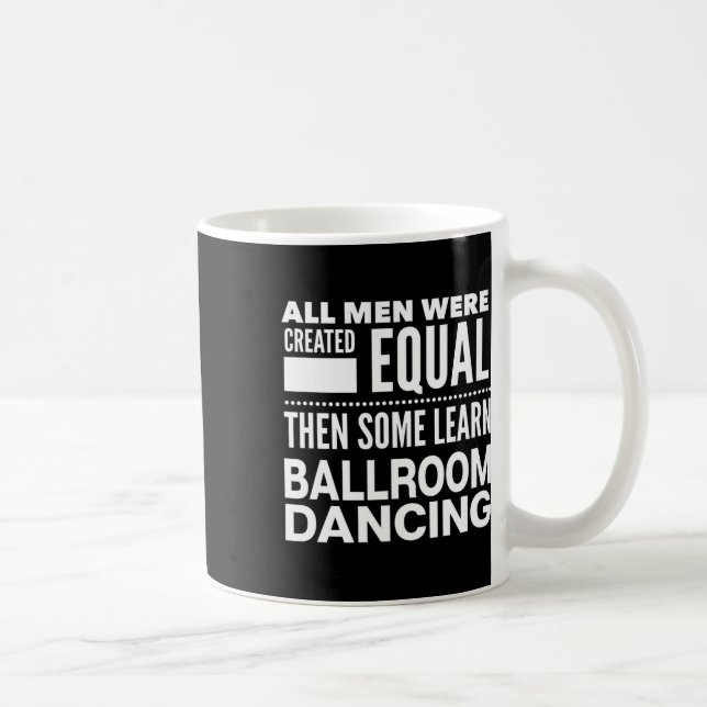 Ballroom Dancing Men Funny Statement Tänzer Waltz Kaffeetasse (Rechts)