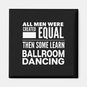 Ballroom Dancing Men Funny Statement Tänzer Waltz Magnet