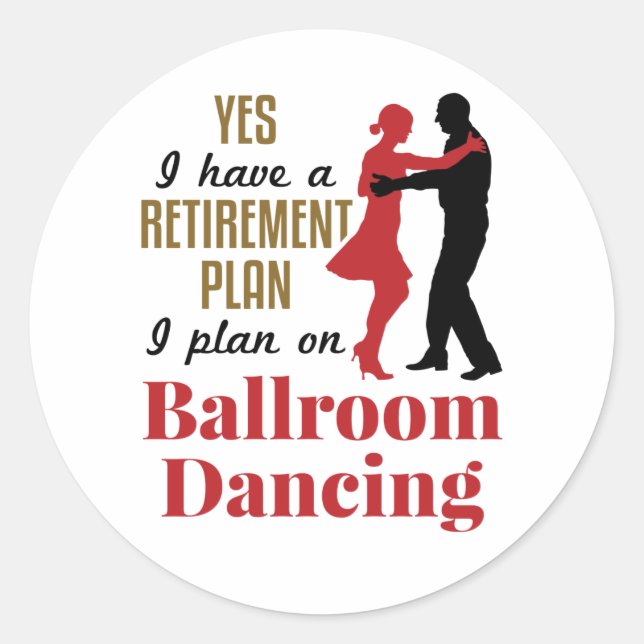 Ballroom Dancing Ruhestand Plan Funny Dancer Runder Aufkleber (Vorderseite)