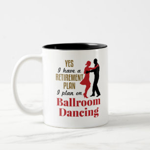 Ballroom Dancing Ruhestand Plan Funny Dancer Zweifarbige Tasse