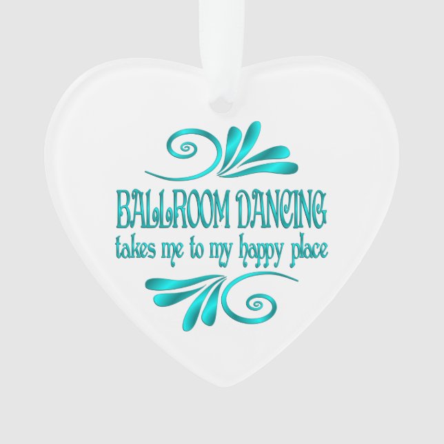 Ballsaal Tancing Happy Place Ornament (Vorderseite)