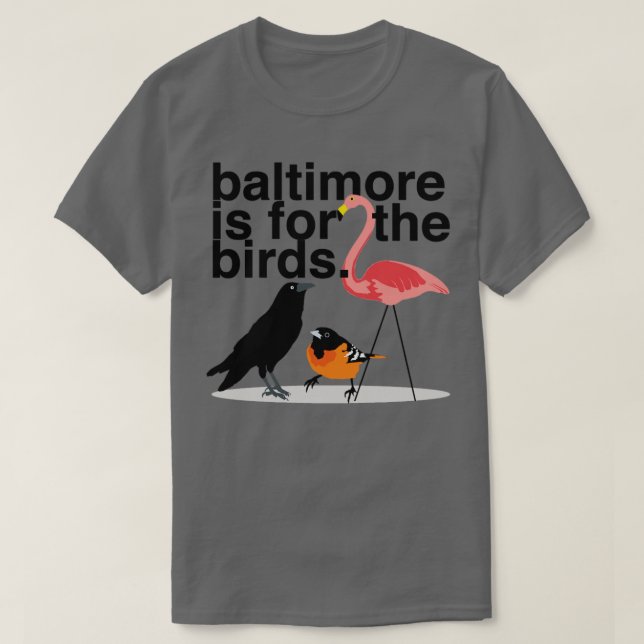 Baltimore ist für Vögel T-Shirt (Design vorne)