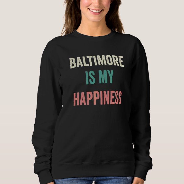 Baltimore ist mein Glück   Sweatshirt (Vorderseite)