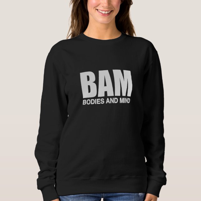 BAM Bodies And Mind Sweatshirt (Vorderseite)