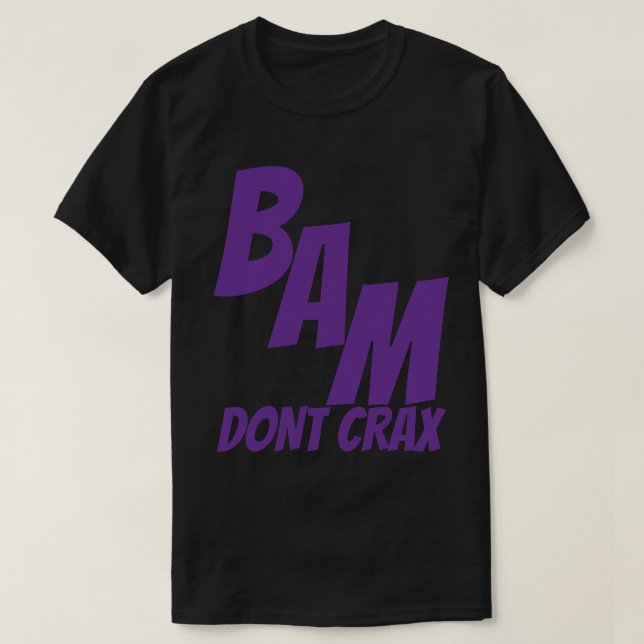 BAM DONT CRAX T-Shirt (Design vorne)