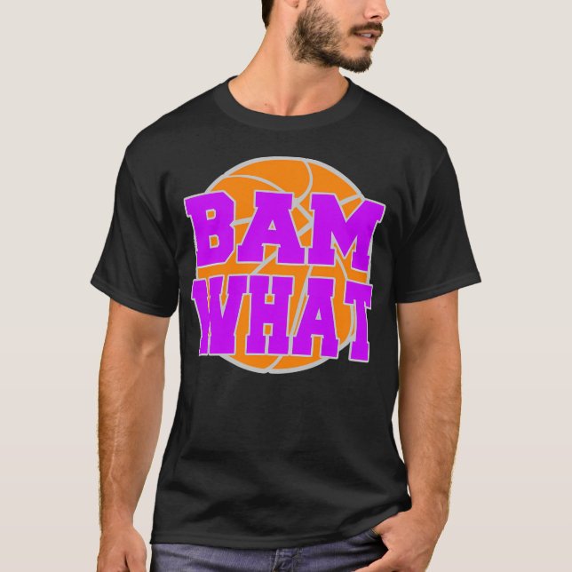 Bam What Basketball T-Shirt (Vorderseite)