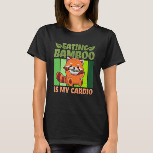 Bambus zu essen ist mein Cardio für einen roten Pa T-Shirt