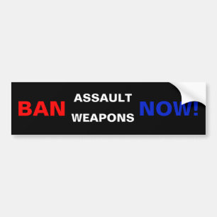 Ban Assault Waffen Now! Sicherheit von Kontrollen Autoaufkleber