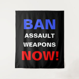 Ban Assault Weapons Now! Guns Political Activist Wandteppich