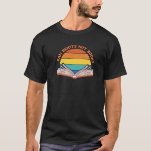 BAN BIGOTS NICHT BUCHEN Zensur stoppen Reading Rea T-Shirt