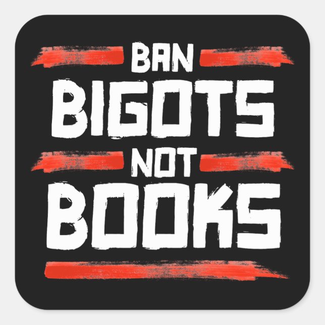 BAN BIGOTS NOT BOOKS QUADRATISCHER AUFKLEBER (Vorderseite)