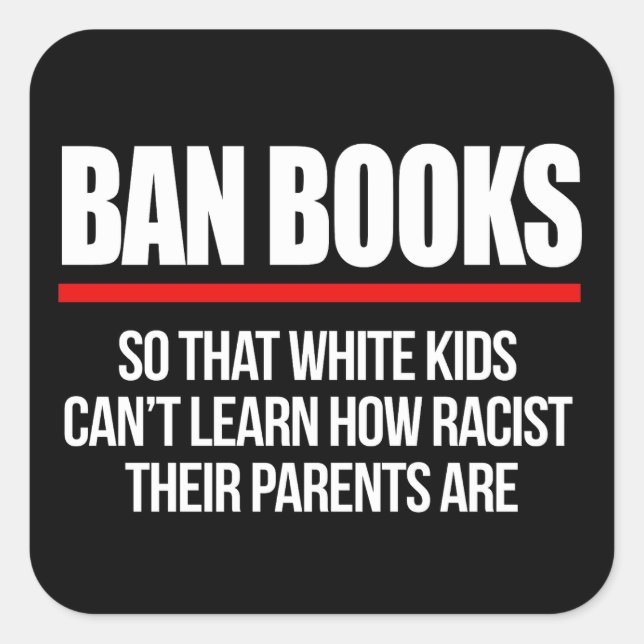 Ban Books, damit weiße Kinder keinen Square Sticke Quadratischer Aufkleber (Vorderseite)