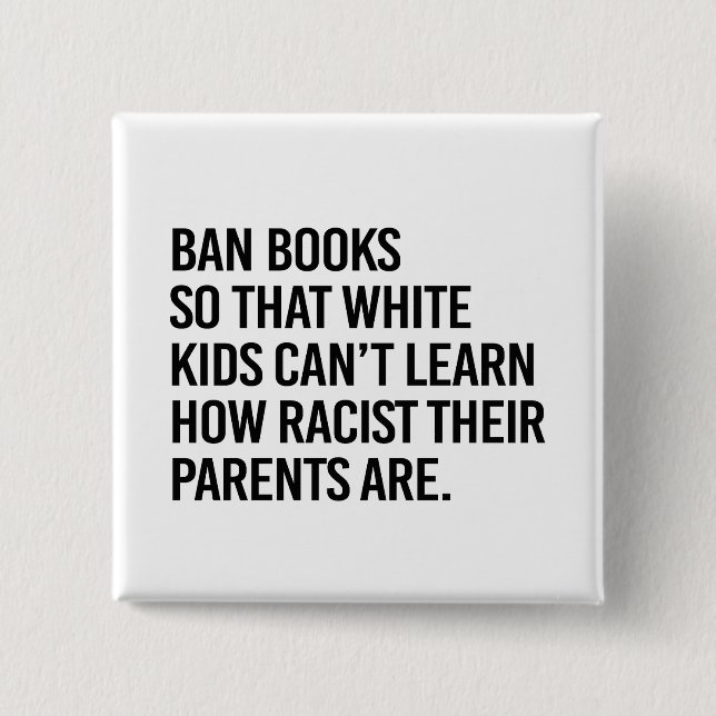 Ban Books, damit weiße Kinder nicht lernen können Button (Vorderseite)
