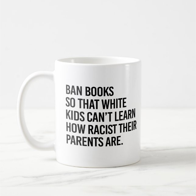 Ban Books, damit weiße Kinder nicht lernen können Kaffeetasse (Links)