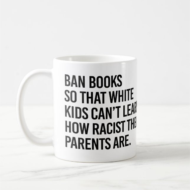Ban Books, damit weiße Kinder nicht lernen können Kaffeetasse (Links)