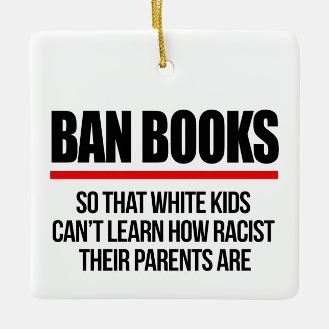 Ban Books, damit weiße Kinder nicht lernen können Keramikornament (Vorderseite)
