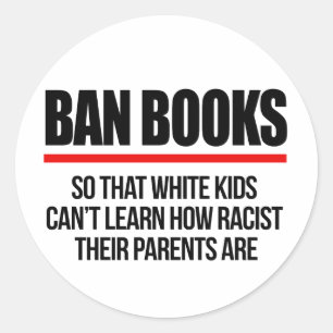Ban Books, damit weiße Kinder nicht lernen können Runder Aufkleber