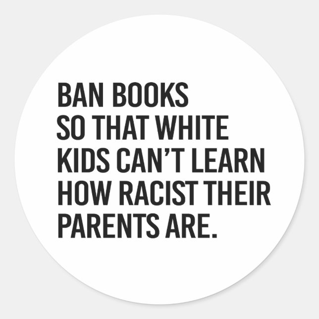 Ban Books, damit weiße Kinder nicht lernen können Runder Aufkleber (Vorderseite)
