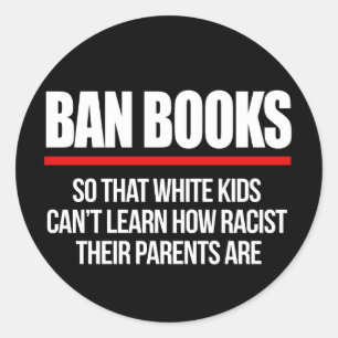 Ban Books, damit weiße Kinder nicht lernen können Runder Aufkleber