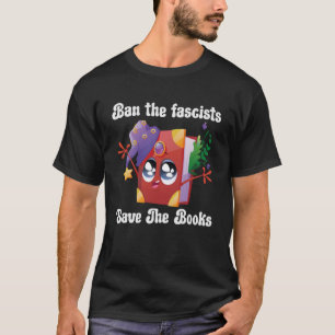 Ban Die Faschisten Rettete das Buch T-Shirt