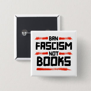 BAN FASCISM NOT BUCHS BUTTON