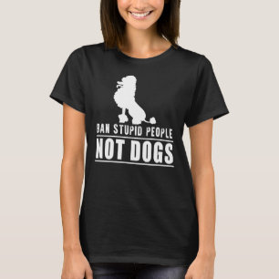 Ban Stupid Menschen, die keine Maske für Hunde poo T-Shirt