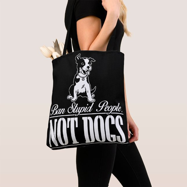 Ban Stupid People not dogs tote Bag Tasche (Von Creator hochgeladen)