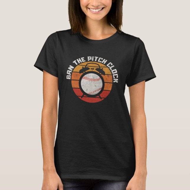 Ban The Baseball Pitch Clock Support Baseball Pitc T-Shirt (Vorderseite)