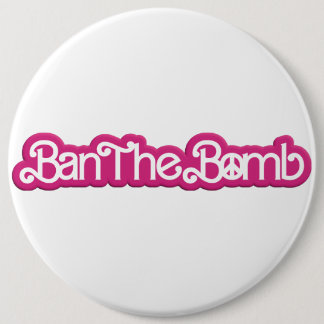 Ban The Bomb ／＃Nobarbenheimer ／ Button