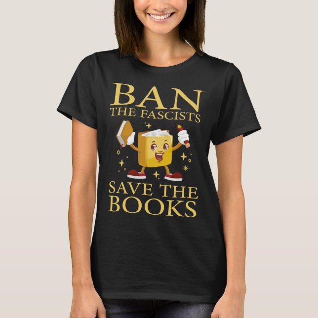 Ban The Fascists Save The Books  Book T-Shirt (Vorderseite)