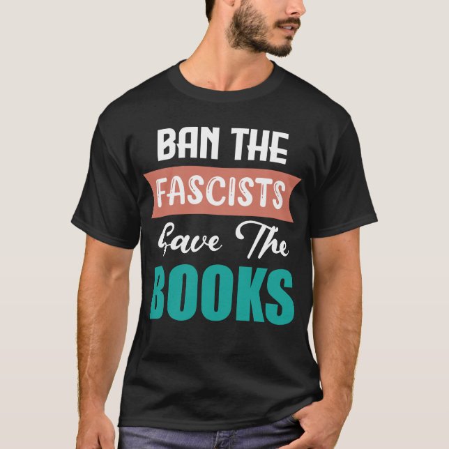 BAN THE FASCISTS SAVE THE BOOKS T-Shirt (Vorderseite)