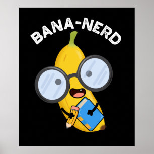 Bana-Nerd Funny Fruit Nerd Pun Dark BG Poster