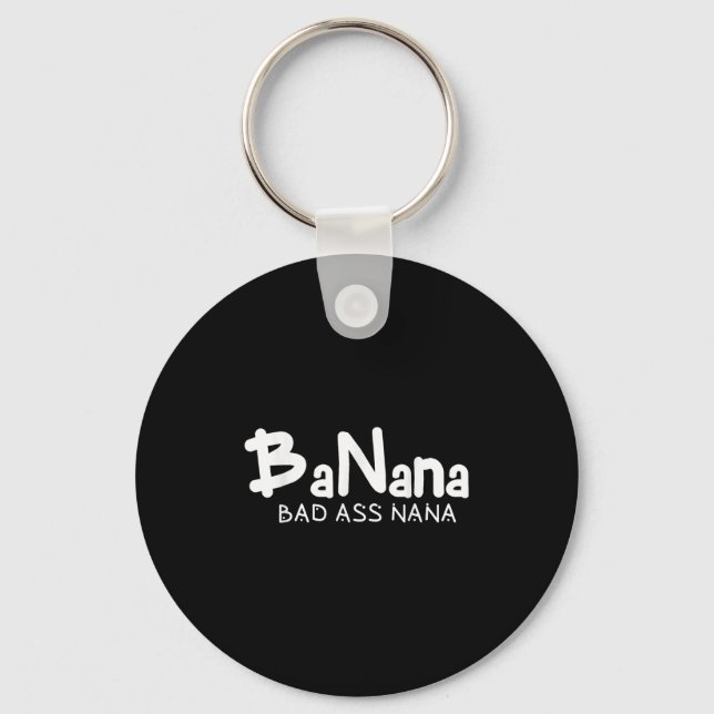 Banana Bad Nana Funny Grandma Mom Family Quote  Schlüsselanhänger (Vorderseite)