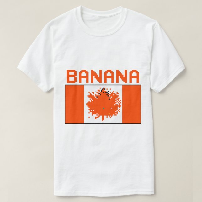 Banana Canada Place Flag Meme Shirt (Design vorne)