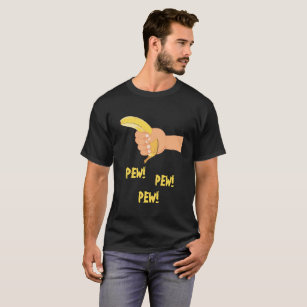 Banana Pew Pew Pew! T-Shirt