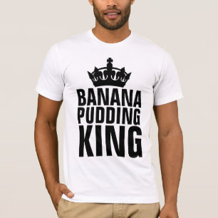BANANA PUDDING KING T - SHIRT