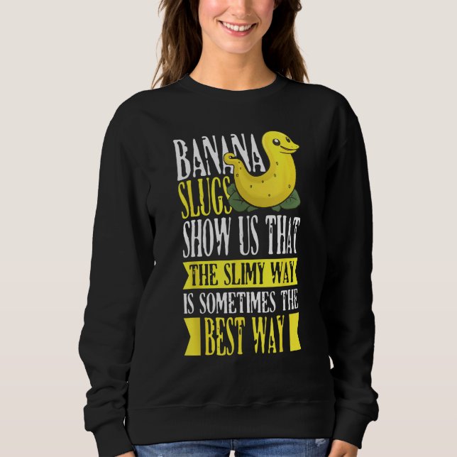 Banana Slug Catcher Quote for Snail Catcher 1 Sweatshirt (Vorderseite)