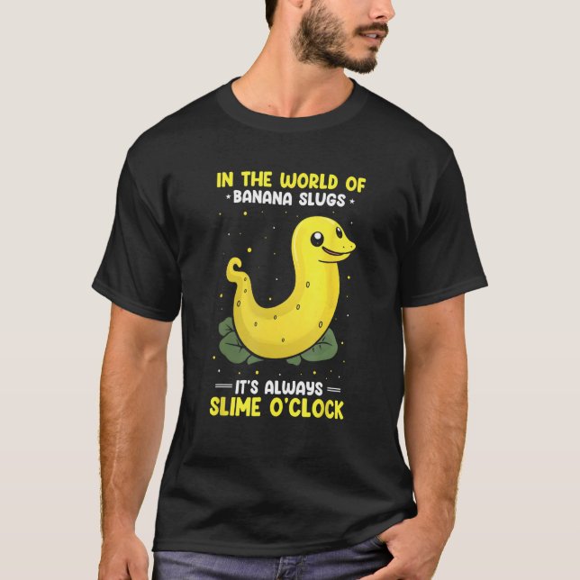 Banana Slug Catcher Quote for Snail Catcher T-Shirt (Vorderseite)