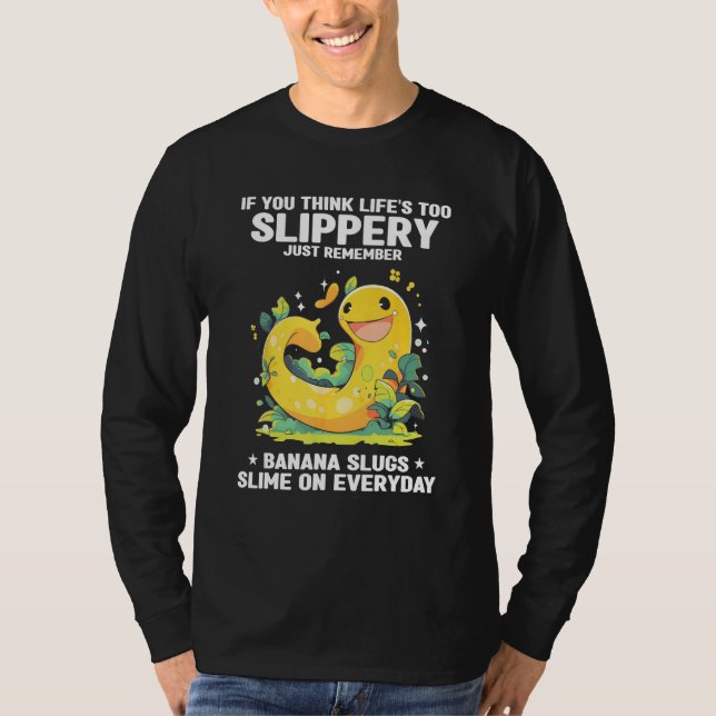 Banana Slug Collecting Quote for Slug Science 21 T-Shirt (Vorderseite)