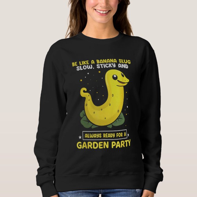 Banana Snail Quote for Snail Catcher and Snail Cat Sweatshirt (Vorderseite)