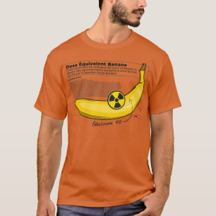 Bananenäquivalentdosis T-Shirt