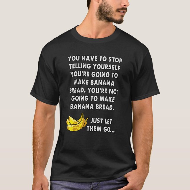 Bananenbrot backen lustige Meme T-Shirt (Vorderseite)