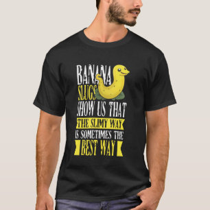 Bananenschneckenfänger-Zitat für Schneckenfänger T-Shirt