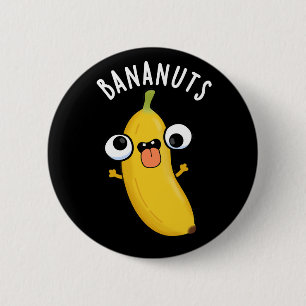 Bananuts Funny Crazy Banana Frucht Pun Dark BG Button