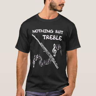 Band Flute Marching Band flöst nichts als Trebl T-Shirt