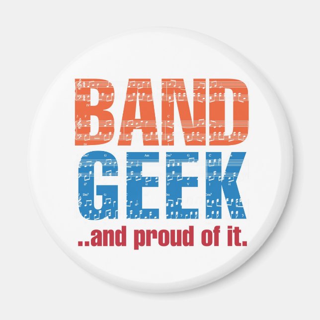 "Band Geek...and proud of it." Magnet (Vorne)