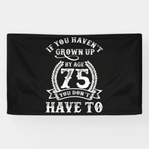 Banderoles 75e anniversaire dire si vous n'avez pas grandi 75