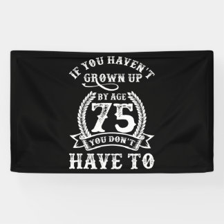 Banderoles 75e anniversaire dire si vous n'avez pas grandi 75