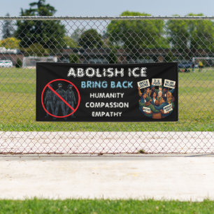 Banderoles Abolir ICE   Ramener la compassion et l'empathie